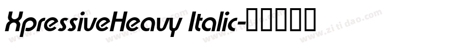 XpressiveHeavy Italic字体转换